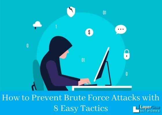 How to Prevent Brute Force Attacks with 8 Easy Tactics
