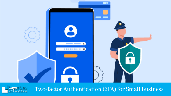 An Ultimate Guide on Two-factor Authentication (2FA) for Small Business