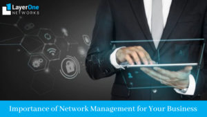 Importance of Network Management for Your Business