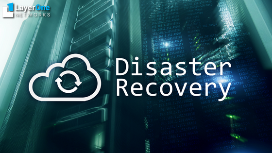Disaster Recovery Service - Layer One Networks 