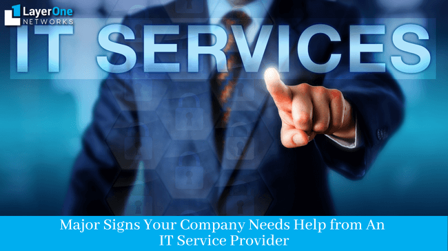 Major Signs Your Company Needs Help from An IT Service Provider